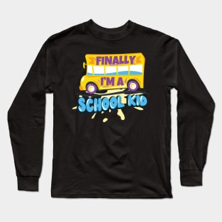 I'm finally a School Kid First Grade Gift Long Sleeve T-Shirt